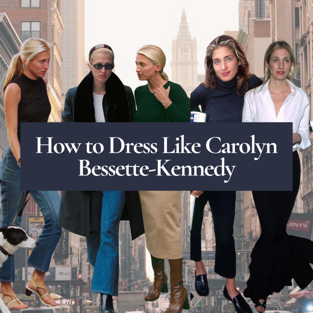 how to dress like carolyn bessette kennedy